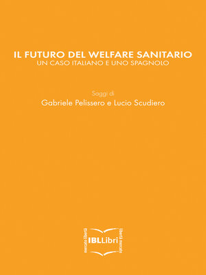 cover image of Il futuro del welfare sanitario. Un caso italiano e uno spagnolo